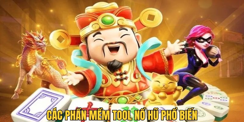 Những tên tuổi tool nổ hũ phổ biến nhất thị trường cá cược trực tuyến
